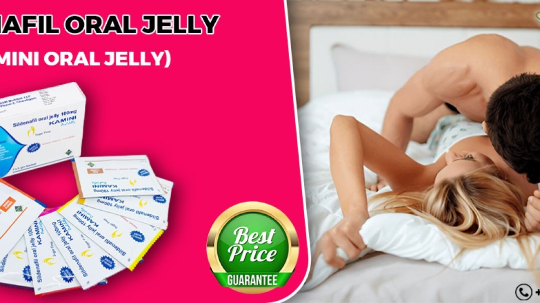 Fix Sensual Health with an Oral Medication With Sildenafil Oral Jelly