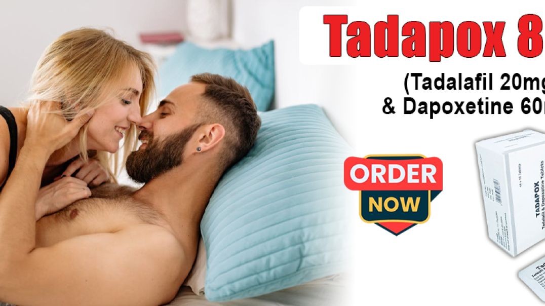 Handle Impotence &amp;amp; Early Ejaculation Easily With Tadapox 80mg