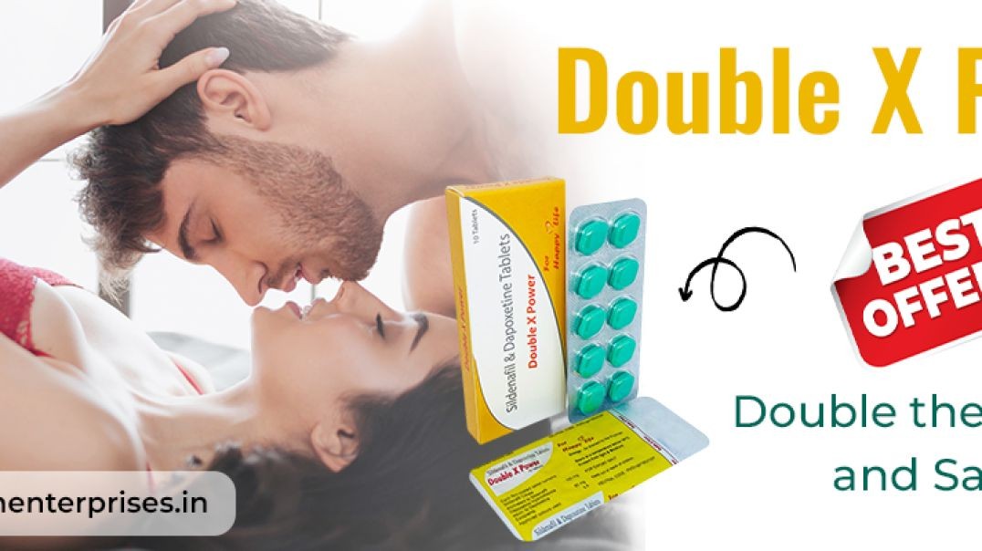 An Easy Fixer for Impotence and Early Ejaculation With Double X Power