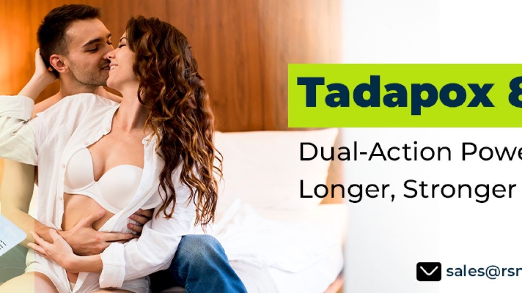 Handle Sensual issues & Gain Lasting Pleasure With Tadapox 80mg