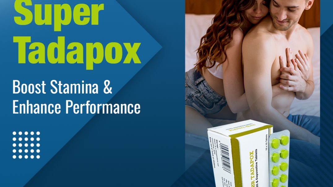 Dazzlingly Fix ED and Early Ejaculation in Men With Super Tadapox