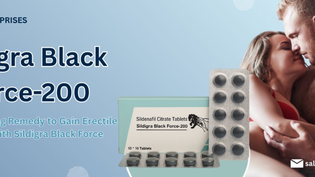 ⁣An Outstanding Remedy To Gain Erectile Strength With Sildigra Black Force