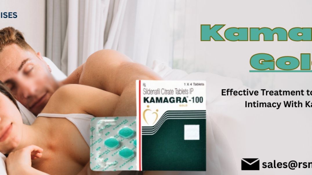 ⁣Effective Treatment to Improve Sensual Intimacy With Kamagra Gold